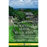 Incidents of Travel in Yucatan: Volume I and II - Complete (Yucatan Peninsula History) (Hardcover)