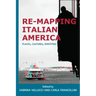 Re-mapping Italian America: Places, Cultures, Identities