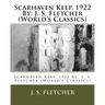 Scarhaven Keep, 1922 By: J. S. Fletcher (World's Classics)