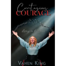 Contagious Courage: Living In Freedom