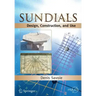 Sundials: Design, Construction, and Use