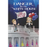 Danger in the White House