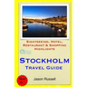 Stockholm Travel Guide: Sightseeing, Hotel, Restaurant & Shopping Highlights