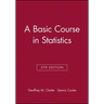 A Basic Course in Statistics
