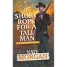 A Short Rope for a Tall Man