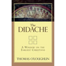 The Didache: A Window on the Earliest Christians