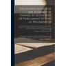 The Humble Advice of the Assembly of Divines, by Authority of Parliament Sitting at Westminster: Concerning a Confession of Faith; With the Quotations