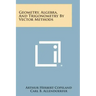 Geometry, Algebra, And Trigonometry By Vector Methods