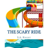 The Scary Ride: Fun book for pre-school to first graders
