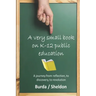 A Very Small Book on K-12 Public Education: A journey from reflection, to discovery, to revolution