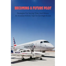 Becoming A Future Pilot: Strategies For Saving Time And Money At Aviation School, Tips To Get High Scores: How To Pass Faa Written Exam