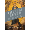 A Walk Through The Mysteries: An explanation of the mysteries of the Rosary The Seven Sorrows of Mary and The Divine Mercy Chaplet