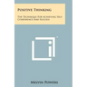 Positive Thinking: The Technique For Achieving Self-Confidence And Success