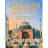 Mistaken Identity: : The Case Against the Islamic Antichrist