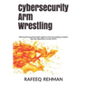 Cybersecurity Arm Wrestling: Winning the perpetual fight against crime by building a modern Security Operations Center (SOC)
