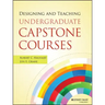 Designing and Teaching Undergraduate Capstone Courses