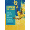 Relocating the Sacred: African Divinities and Brazilian Cultural Hybridities
