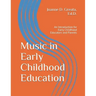 Music in Early Childhood Education: An Introduction for Early Childhood Educators and Parents