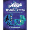 The Mythical Journey of the Dragon Sisters: A Fairy Tale for Children of All Ages