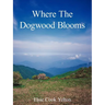Where The Dogwood Blooms