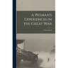 A Woman's Experiences in the Great War