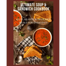 Ultimate Soup & Sandwich Cookbook: Easy, Hearty & Delicious Meals For Everyday!