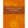 Granny Mac A Doodle Leave Me Be Book One
