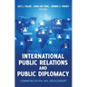 International Public Relations and Public Diplomacy: Communication and Engagement