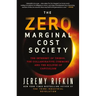 The Zero Marginal Cost Society: The Internet of Things, the Collaborative Commons, and the Eclipse of Capitalism