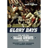 Glory Days: Life with the Dallas Cowboys, 1973-1998