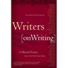 Writers on Writing: Collected Essays from the New York Times