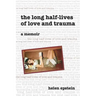 The Long Half-Lives of Love and Trauma