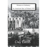 Witness to Gallantry: An American Spy in Poland 1939