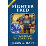 Fighter Fred and the Wombat Wilderness