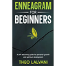 Enneagram for Beginners: A Self-Discovery Guide for Personal Growth and Spiritual Development