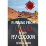 Running from COVID in our RV Cocoon