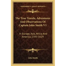 The True Travels, Adventures and Observations of Captain John Smith V1: In Europe, Asia, Africa and America, 1593-1629