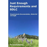 Just Enough Requirements and SDLC: Requirements Documentation, Waterfall, and Agile