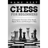 Chess for Beginners: A Complete Overview of the Board, Pieces, Rules, and Strategies to Win