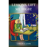 Lessons, Lift Me High!