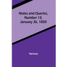 Notes and Queries, Number 13, January 26, 1850