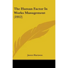 The Human Factor In Works Management (1912)