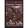 Nestor Makhno--Anarchy's Cossack: The Struggle for Free Soviets in the Ukraine 1917-1921
