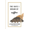 The Days I Dream of Coffee