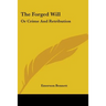 The Forged Will: Or Crime And Retribution