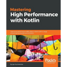 Mastering High Performance with Kotlin