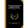 The American Almanac And Repository Of Useful Knowledge For The Year ...; Volume 22