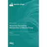 Bioactive Secondary Metabolites of Marine Fungi