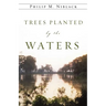 Trees Planted by the Waters