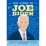 The Story of Joe Biden: An Inspiring Biography for Young Readers